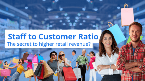 Staff to Customer Ratio: The Solution to Higher Retail Revenue?